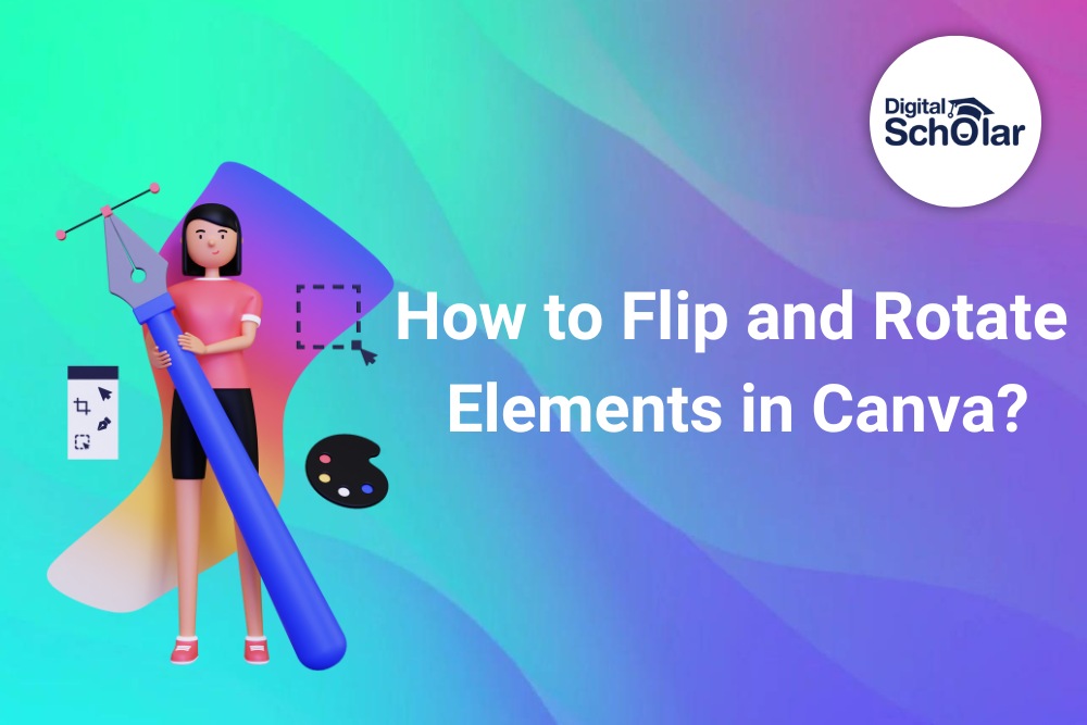 How to Flip and Rotate Elements in Canva? Step by Step Guide