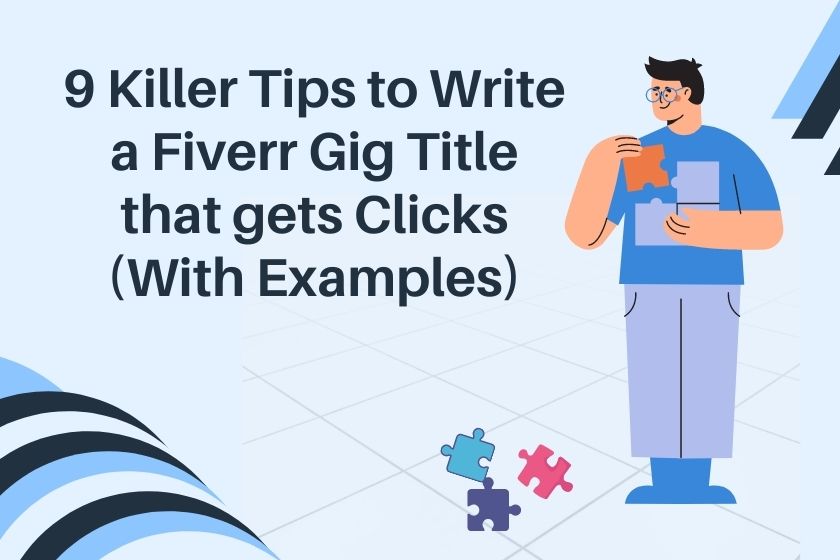 9 Killer Tips to Write a Fiverr Gig Title that gets Clicks (With Examples)