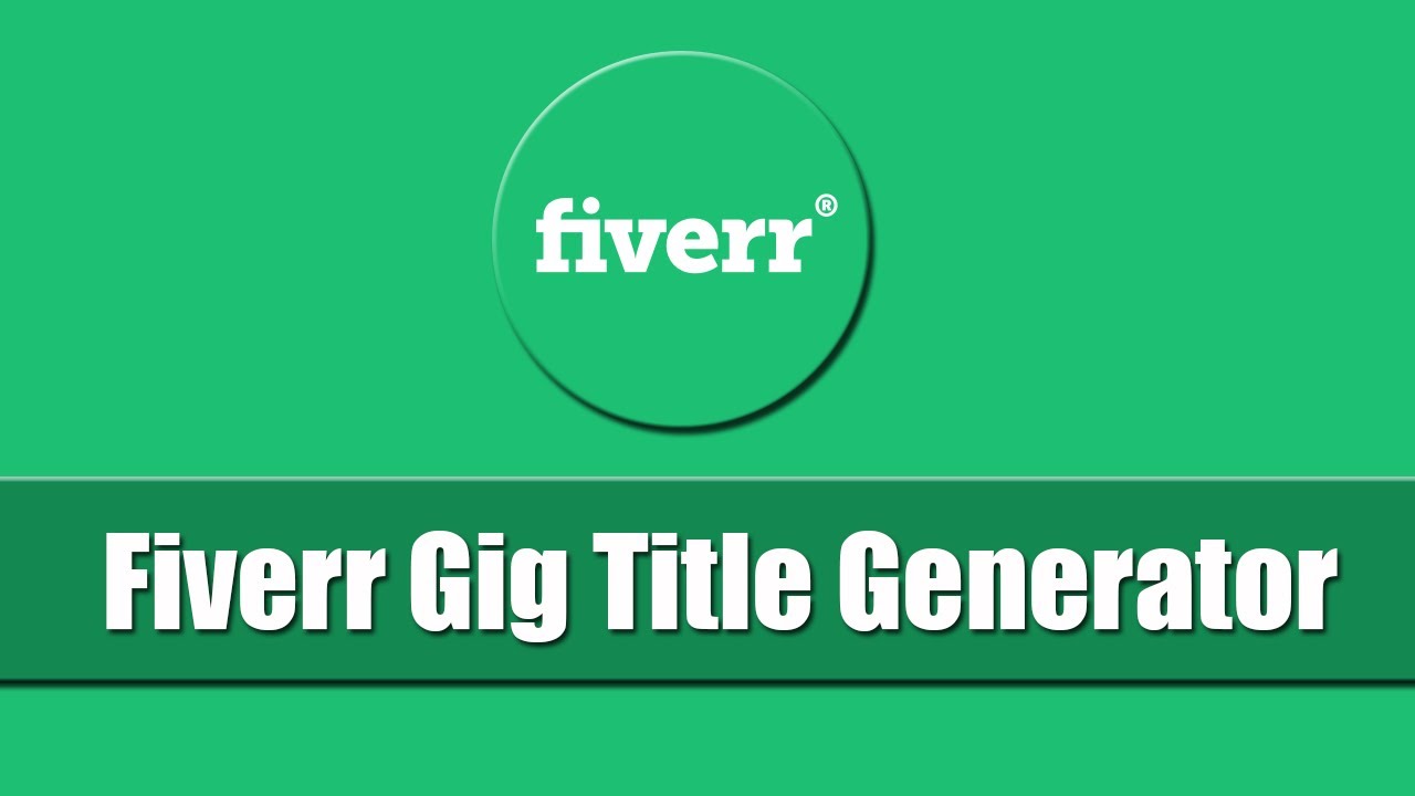 Fiverr Gig Title Generator | How To Create Gig Title On Fiverr - YouTube