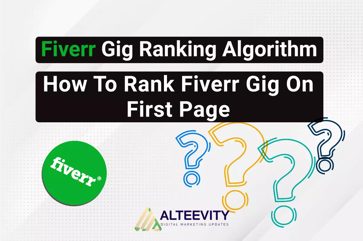 Fiverr Gig Ranking Algorithm How To Rank Fiverr Gig On First Page