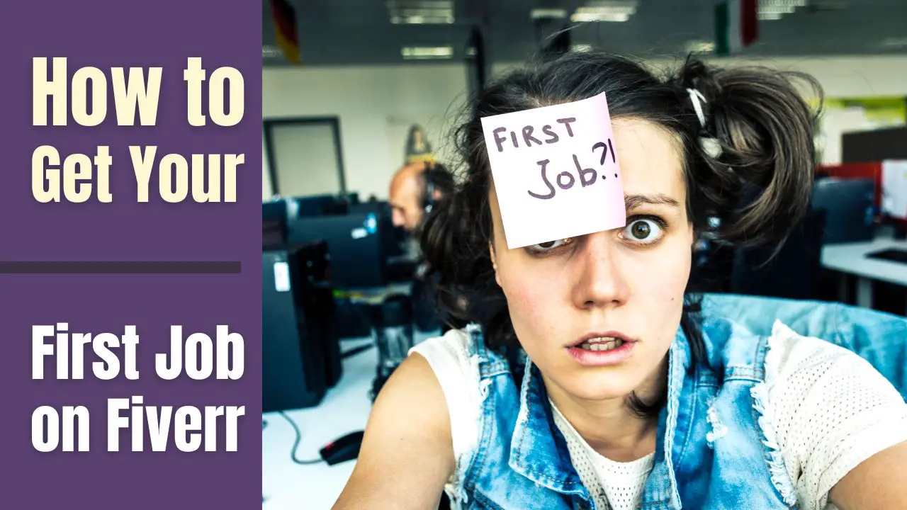 How to Get Your First Job on Fiverr 13 Tips for the Perfect Setup to