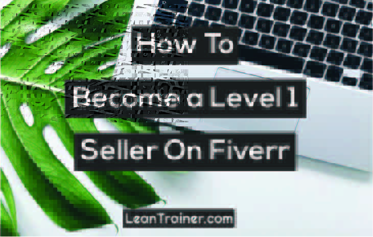 How to Become a Level 1 Seller on Fiverr LearnTrainercom