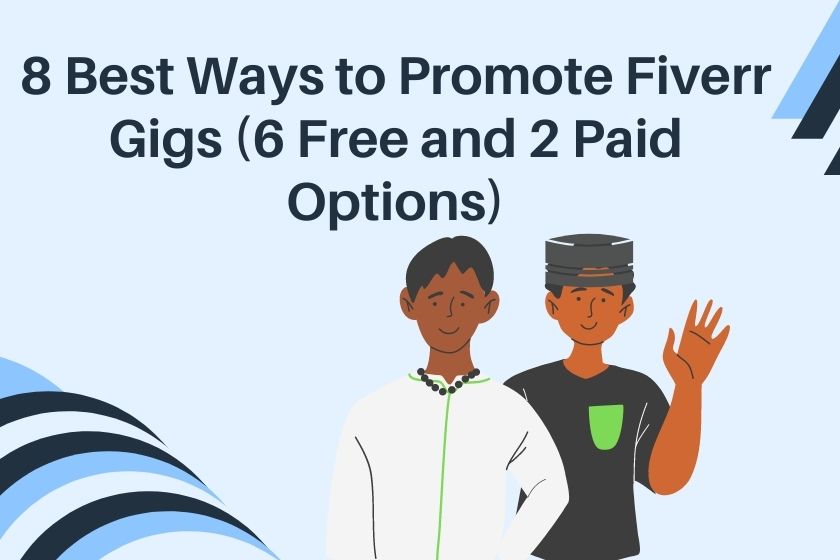 8 Best Ways to Promote Fiverr Gigs Free and Paid Methods
