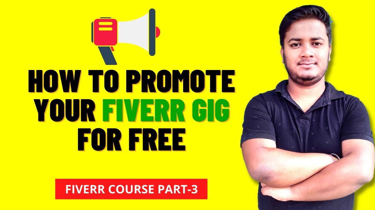 HOW TO PROMOTE YOUR FIVERR GIG FOR FREE GET MORE ORDERS FIVERR COURSE