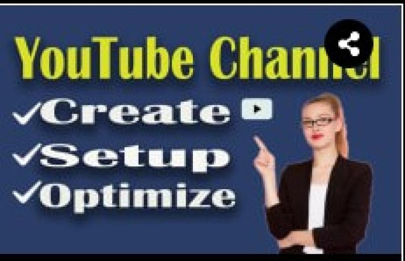 I will do the best youtube channel create, setup and optimize