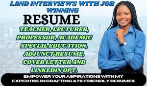 I will write teacher, education, lecturer, adjunct professor, online instructor resumes