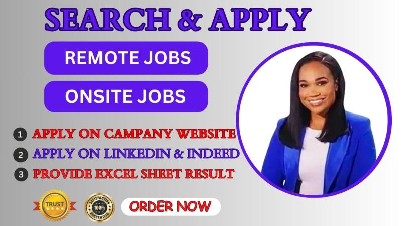 I will do job search application, apply for onsite, online, remote jobs on your behalf