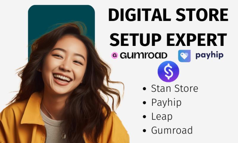 I will launch your digital store with ease, stan store, leap, gumroad, payhip setup