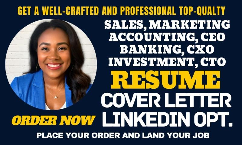 I will write sales, accounting, marketing, banking, financial, investment, CEO resume