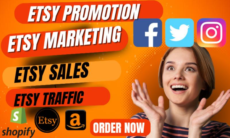 I will do organic etsy promotion, etsy sales, etsy traffic ,etsy marketing, ads