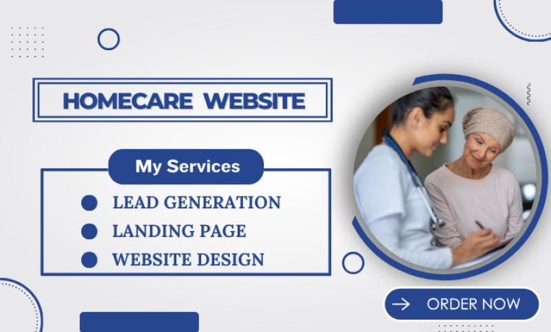 I will create a professional home care website for elderly care and healthcare