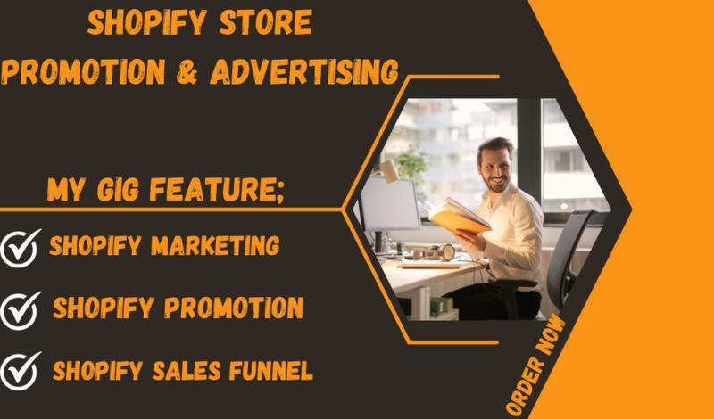 I will do Shopify store promotion, Shopify advertising, Shopify marketing