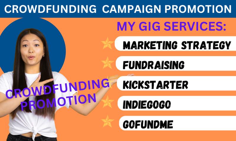 I will design crowdfunding campaign and promote on Kickstarter, Indiegogo, GoFundMe