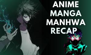 I will write anime recap script, manhwa, movie, manga recap script