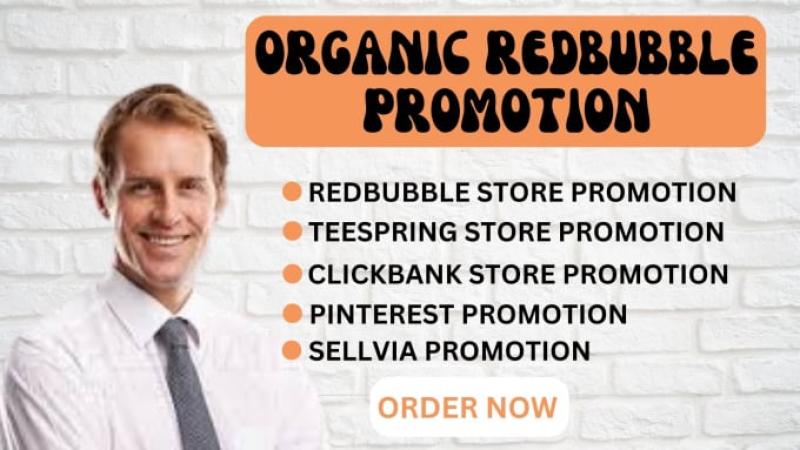 I will do teespring promotion, redbubble, clickbank, sellvia and pinterest promotion