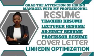 I will write teacher, lecturer, adjunct, academic, professor, education, resume