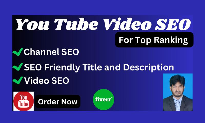 I will do organic you tube video SEO for top ranking