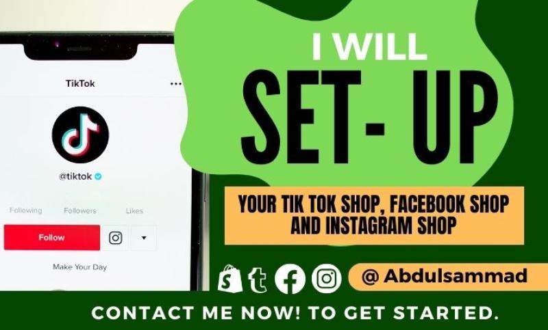 I will setup TikTok shop, Facebook shop, and Instagram shop