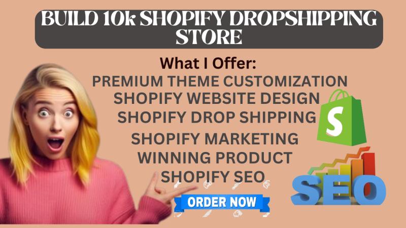 I will build 10k shopify dropshipping store shopify store design shopify website design