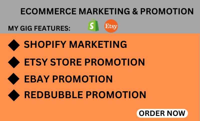 I will promote and advertise Etsy, Shopify, eBay or Amazon to boost traffic and sales