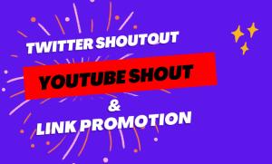 I will do shoutout, promote, share link to 50m Twitter, Facebook, and YouTube