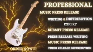 I will do music press release, press release distribution, submit press release