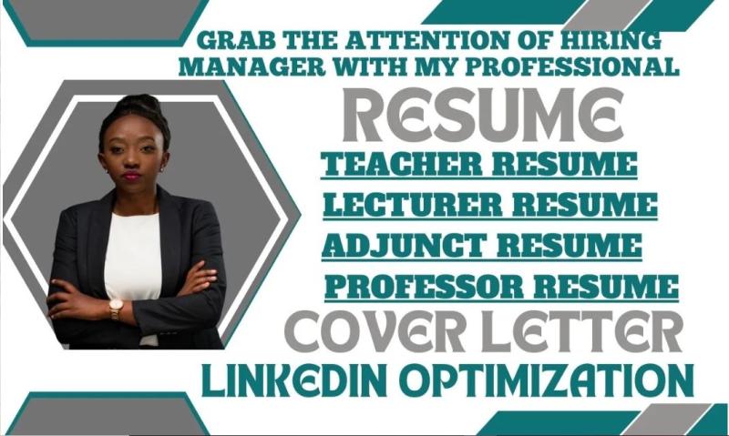I will write teacher, lecturer, adjunct, academic, professor, education, resume