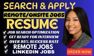 I will search and apply for remote jobs and onsite jobs or any job application