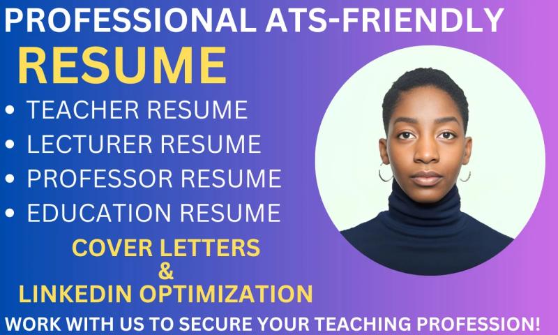 I will craft an exemplary teacher, lecturer, professor resume, cover letter and LinkedIn