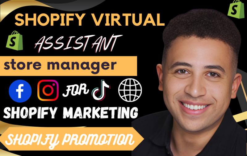I will be shopify virtual assistant shopify marketing, shopify manager, store manager