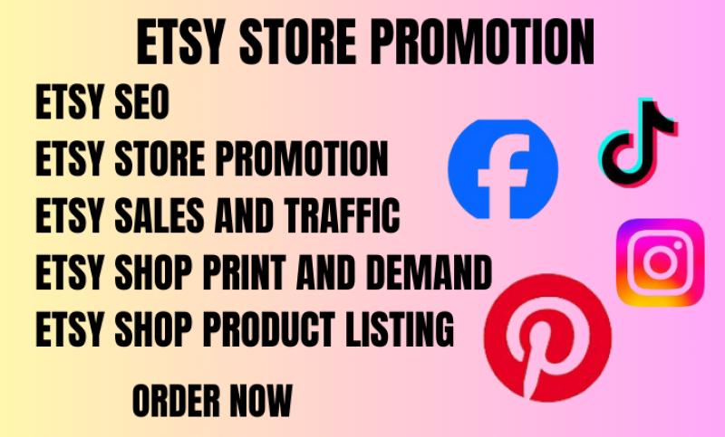 I will do Etsy shop promotion through social media advertising campaigns