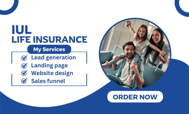 I will provide life insurance leads and build an IUL website for insurance agents