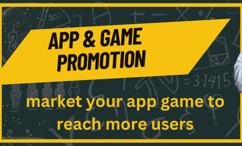 I Will Promote Your App and Game: Market Your App/Game to Reach More Users