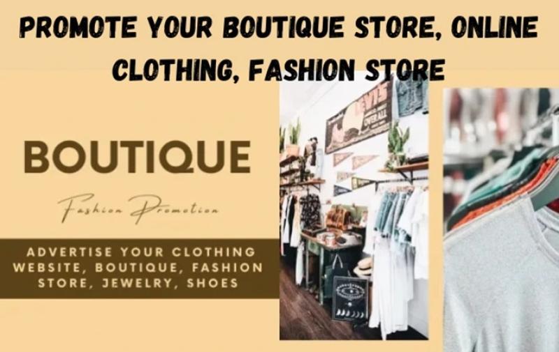 I will promote your boutique store, online clothing, fashion store