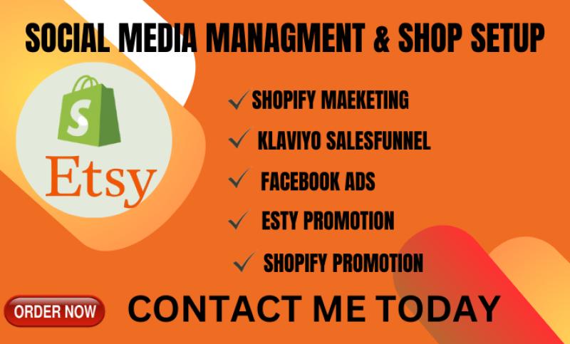 I will do shopify marketing, f,b ads, klaviyo funnels, etsy sales, pinterest, tiktok shop