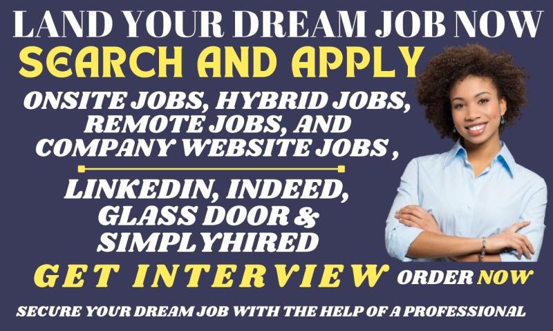 I will search and apply for a remote job, onsite jobs, and tailor your job application