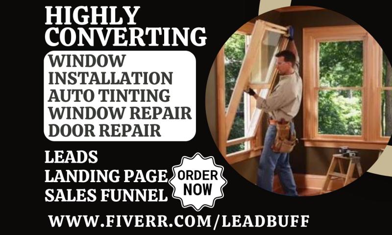 I will generate leads for window installation, door repair, film glass repair, and auto tinting