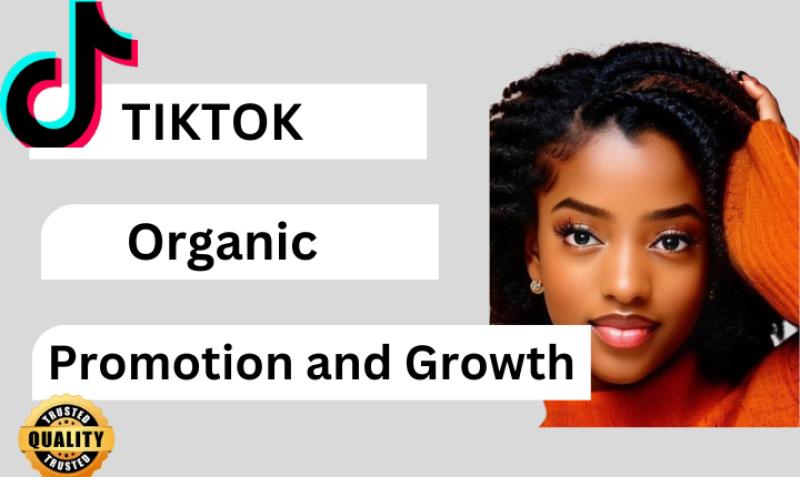 Grow and Promote Your TikTok Account Organically