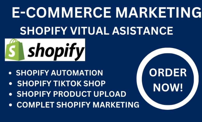 I will do Shopify virtual assistance, store management, Shopify marketing, product SEO