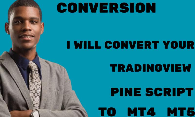 I will convert tradingview pinescript to mt5 mt4