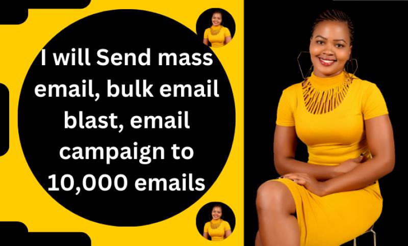 I will do email campaign, mass email, email sending, and bulk email blast