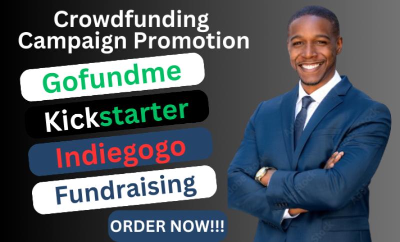 I will promote your fundraising Kickstarter, Indiegogo, GoFundMe crowdfunding campaign