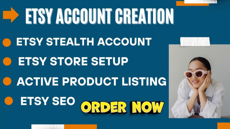 I will create Etsy stealth account, Etsy account creation, Etsy store setup