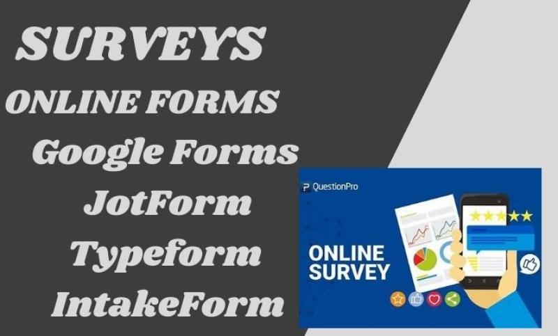 I will I will design and create online survey form, goggle form, jotform, typeform, intakeform