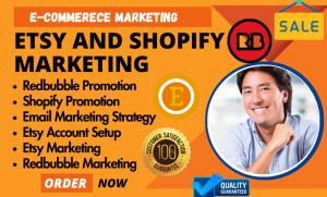 I will do shopify and etsy promotion redbubble promotion to boost etsy shopify traffic