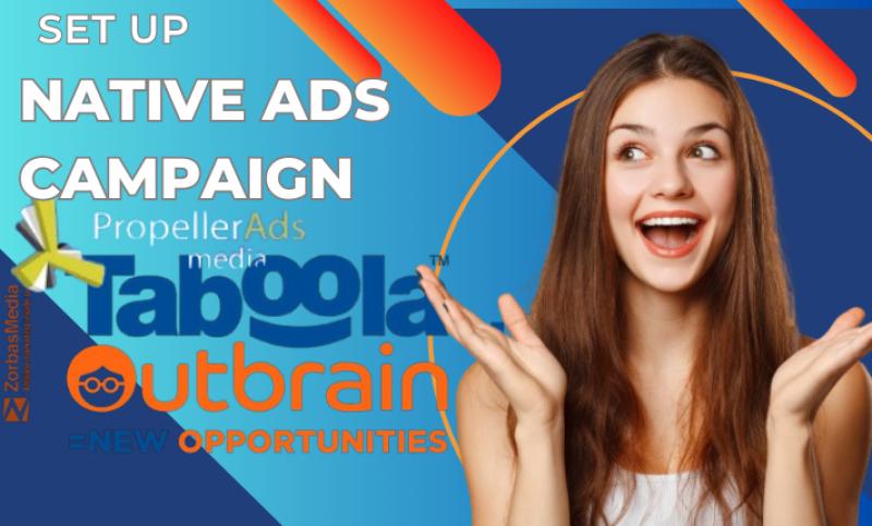 I will set up and manage your propeller ads, taboola ads outbrain native ads