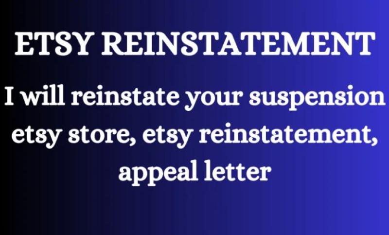 I will reinstate suspension etsy shop, etsy reinstatement , etsy appeal letter