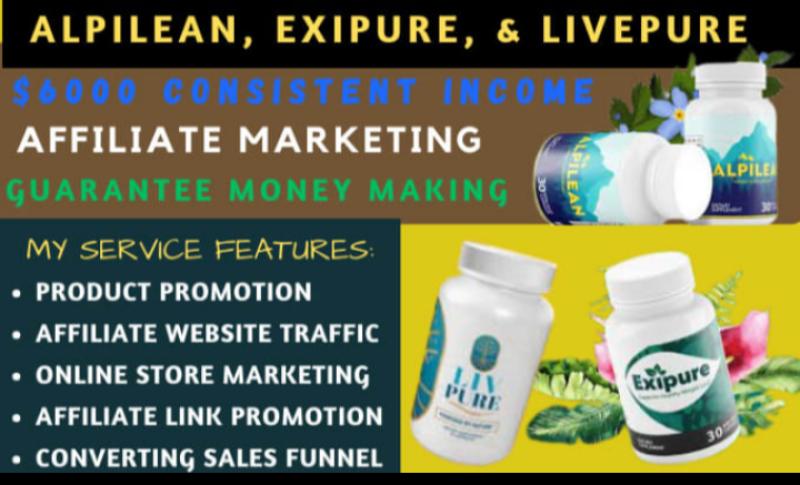 I will launch and promote Alpilean, Exipure, and Livepure products with sales funnel