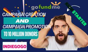 I will create and promote your GoFundMe, Indiegogo, Kickstarter crowdfunding campaign