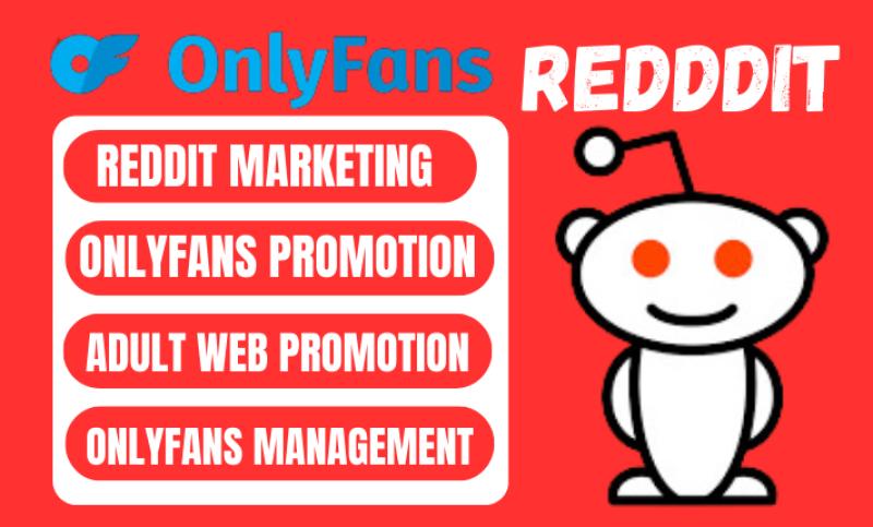 I will market onlyfans page, adult web promotion, onlyfans link through reddit